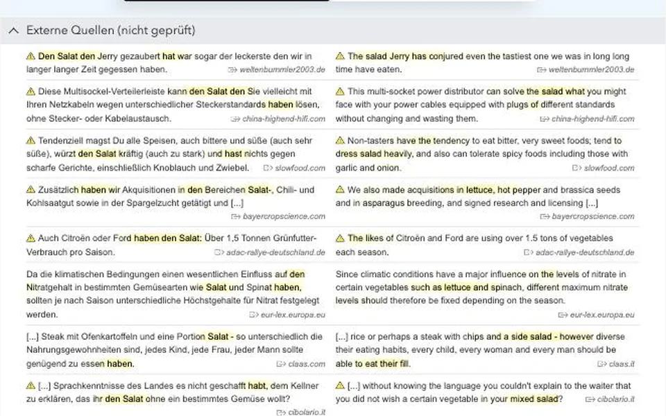 Linguee zeigt zu „den Salat haben“ echte Sätze aus zweisprachigen Texten mit Quellenangabe